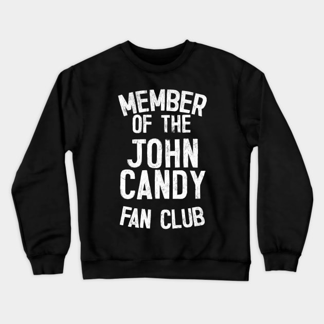 John Candy Fan Club Crewneck Sweatshirt by DankFutura